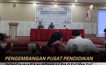 Pengembangan Pusat Pendidikan Pengawasan Pemilu Partisipatif