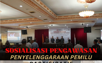 Sosialisasi Pengawasan Penyelenggaraan Pemilu Partisipatif