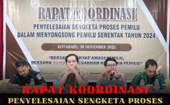 Rapat Koordinasi Penyelesaian Sengketa Proses Pemilu Serentak Tahun 2024