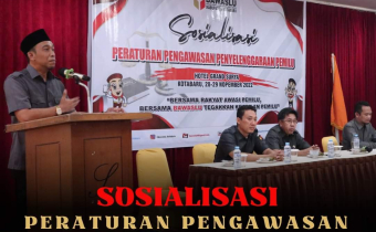 Sosialisasi Peraturan Pengawasan Penyelenggaraan Pemilu