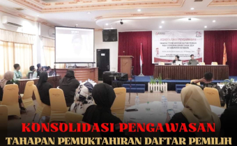 Konsolidasi Pengawasan Tahapan Pemutakhiran Daftar Pemilih Pada Pemilihan Umum 2024