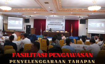 Fasilitasi Pengawasan Penyelenggaraan Tahapan Pemilihan Umum Tahun 2024