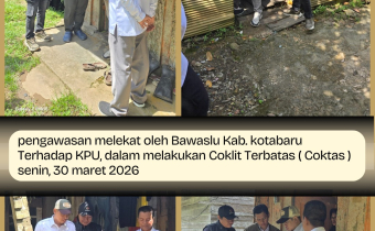 Bawaslu Kabupaten Kotabaru melaksanakan pengawasan melekat terhadap kegiatan Coktas (Coklit Terbatas) yang diselenggarakan oleh KPU Kabupaten Kotabaru pada hari Senin, 30 Maret 2026